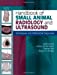 Image du vendeur pour Handbook of Small Animal Radiology and Ultrasound: Techniques and Differential Diagnoses mis en vente par Pieuler Store