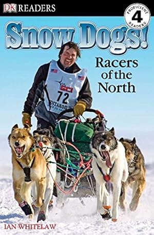 Imagen del vendedor de Snow Dogs!: Racers of the North (DK Readers: Level 4) a la venta por Pieuler Store