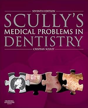 Imagen del vendedor de Scully's Medical Problems in Dentistry, 7e a la venta por Pieuler Store