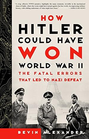 Bild des Verkufers fr How Hitler Could Have Won World War II: The Fatal Errors That Led to Nazi Defeat zum Verkauf von Pieuler Store