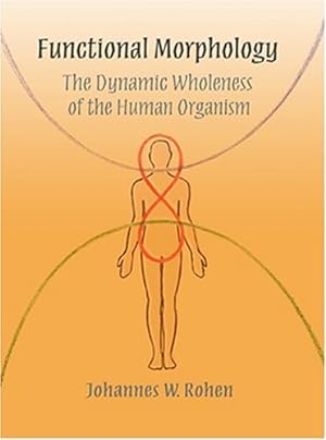Immagine del venditore per Functional Morphology: The Dynamic Wholeness of the Human Organism venduto da Pieuler Store