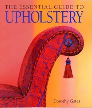 Imagen del vendedor de The Essential Guide to Upholstery a la venta por Pieuler Store