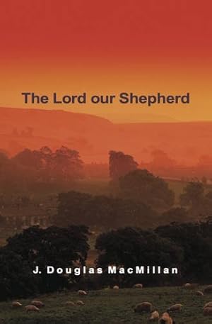 Seller image for The Lord Our Shepherd for sale by Pieuler Store