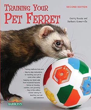Bild des Verkufers fr Training Your Pet Ferret (Training Your Pet (Barron's)) zum Verkauf von Pieuler Store