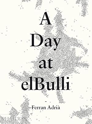 Seller image for A Day at elBulli for sale by Pieuler Store