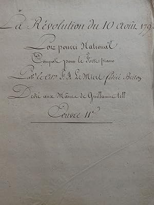 LE MIERE F. A. La Révolution du 10 Août 1792 Pot Pourri Manuscrit Piano XVIIIe