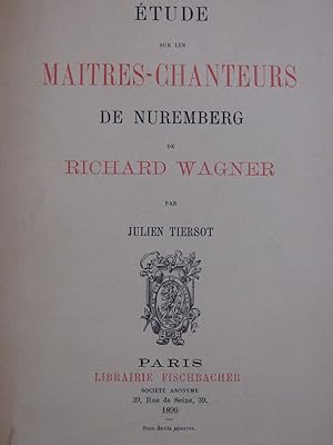 TIERSOT Julien Étude sur les Maitres-Chanteurs de Nuremberg de Wagner 1899