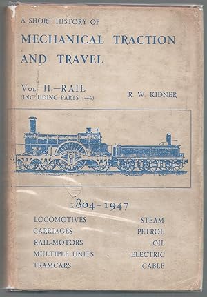 A Short History of Mechanical Traction and Travel Vol.II - Rail