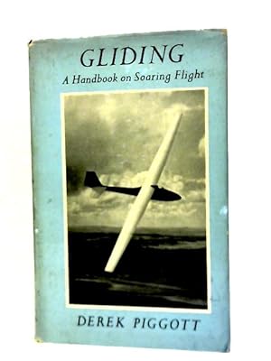 Seller image for Gliding A Handbook On Soaring Flight for sale by World of Rare Books