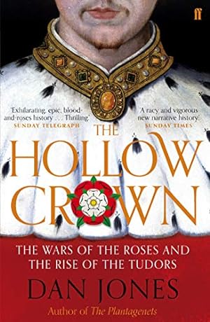 Imagen del vendedor de The Hollow Crown: The Wars of the Roses and the Rise of the Tudors Jones, Dan a la venta por Pieuler Store