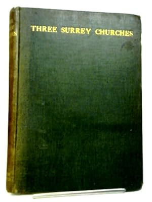 Image du vendeur pour Three Surrey Churches mis en vente par World of Rare Books