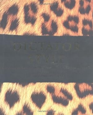 Seller image for Dictator Style: Lifestyles of the World's Most Colorful Despots for sale by Pieuler Store