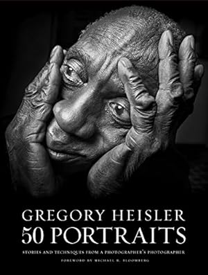 Image du vendeur pour Gregory Heisler: 50 Portraits: Stories and Techniques from a Photographer's Photographer mis en vente par Pieuler Store