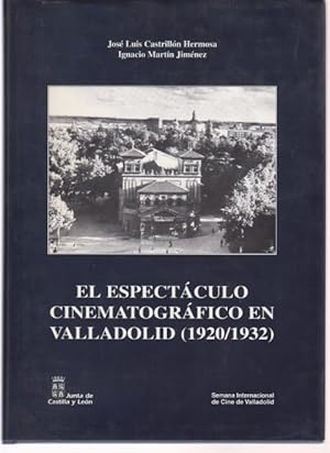 Seller image for EL ESPECTACULO CINEMATOGRAFICO EN VALLADOLID. 1920-1932 for sale by LIBRERIA TORMOS