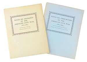 Seller image for Notes on Ordnance of the American Civil War 1861-1865 [and] Notes on Ammunition of the American Civil War 1861-1865 (Two Volumes) for sale by Capitol Hill Books, ABAA