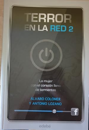 TERROR EN LA RED 2. LA MUJER CON EL CORAZON LLENO DE TORMENTAS.