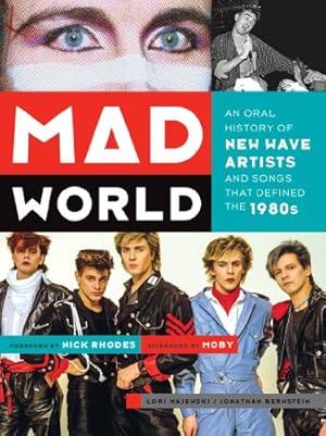 Image du vendeur pour Mad World: An Oral History of New Wave Artists and Songs That Defined the 1980s mis en vente par Pieuler Store