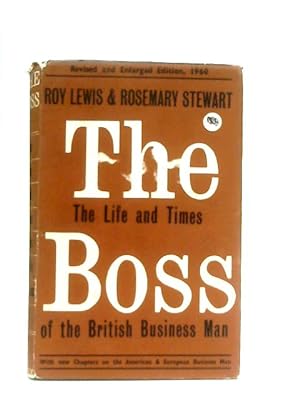 Bild des Verkufers fr The Boss, The Life and Times of the British Business Man zum Verkauf von World of Rare Books