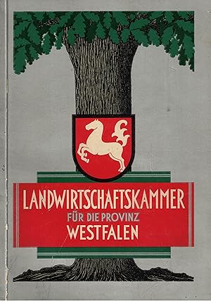 Bild des Verkufers fr Die Landwirtschaftskammer fr die Provinz Westfalen. Ihr Werden und Wirken im Dienste der westflischen Landwirtschaft in den Jahren 1899 - 1929 zum Verkauf von Paderbuch e.Kfm. Inh. Ralf R. Eichmann