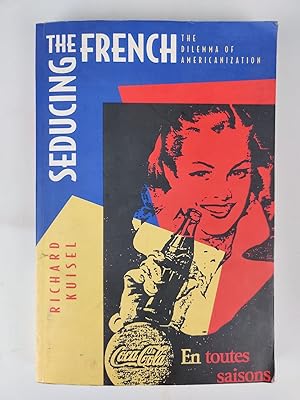 Image du vendeur pour Seducing the French: The Dilemma of Americanization mis en vente par Ancient Art
