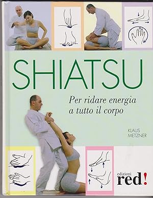 Image du vendeur pour Shiatsu Per ridare energia a tutto il corpo mis en vente par Libreria Tara