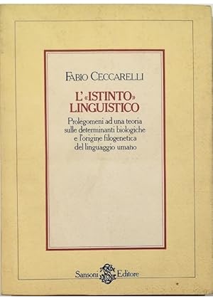 Seller image for L'istinto linguistico Prolegomeni ad una teoria sulle determinanti biologiche e l'origine filogenetica del linguaggio umano for sale by Libreria Tara