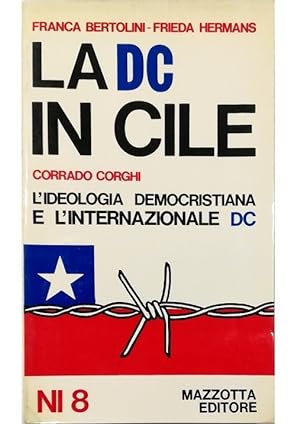 Seller image for La DC in Cile - L'ideologia democristiana e l'Internazionale DC for sale by Libreria Tara