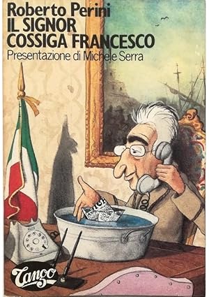 Immagine del venditore per Il signor Cossiga Francesco venduto da Libreria Tara