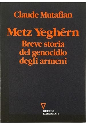 Bild des Verkufers fr Metz Yeghrn Breve storia del genocidio degli Armeni zum Verkauf von Libreria Tara