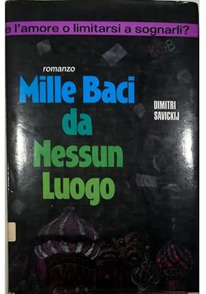 Imagen del vendedor de Mille baci da nessun luogo a la venta por Libreria Tara