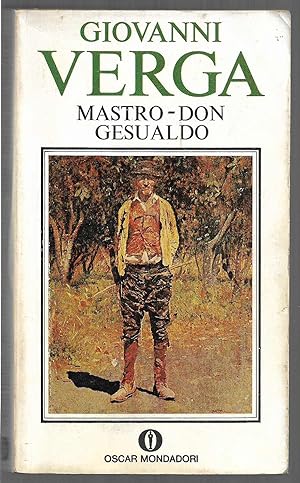 Mastro-Don Gesualdo Con la cronologia della vita di Verga e dei suoi tempi un'introduzione all'op...
