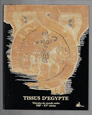 Seller image for Tissus D'Egypte : Témoins du monde arabe Vllle - XVe siècles for sale by Bouquinerie Le Fouineur