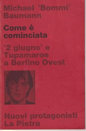 Seller image for Come  cominciata "2 giugno" e Tupamaros a Berlino Ovest (stampa 1977) for sale by Libreria Tara