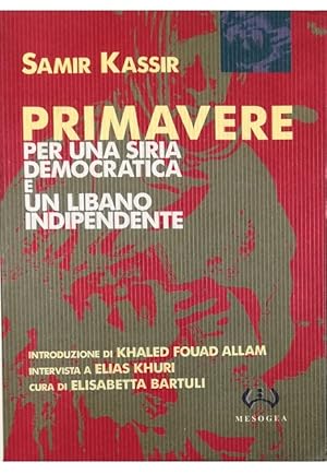 Bild des Verkufers fr Primavere Per una Siria democratica e un Libano indipendente zum Verkauf von Libreria Tara