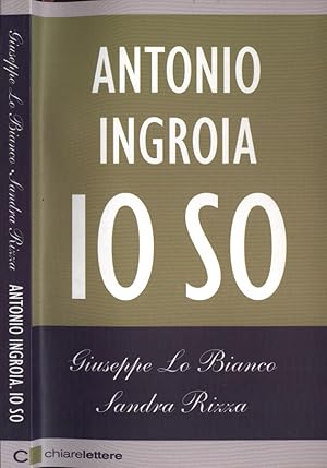 Immagine del venditore per Antonio Ingroia. Io so venduto da Biblioteca di Babele