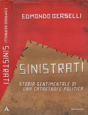 Sinistrati Storia sentimentale di una catastrofe politica