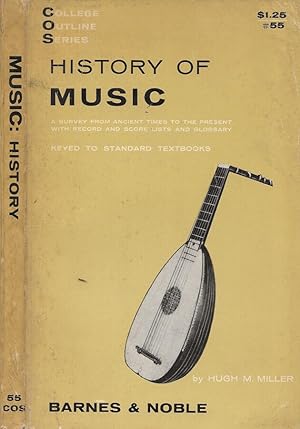 Seller image for History of Music History of music a survey from ancient times to the present with record and score lists and glossary (Keyed to standard textbooks) for sale by Biblioteca di Babele