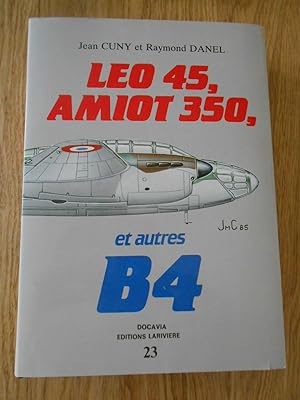 Seller image for LEO 45, AMIOT 350, et autres B4 for sale by D'un livre  l'autre