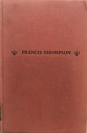 Francis Thompson: A Critical Biography