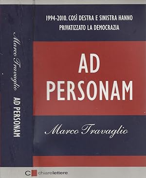 Ad personam 1994-2010. Così destra e sinistra hanno privatizzato l'Italia