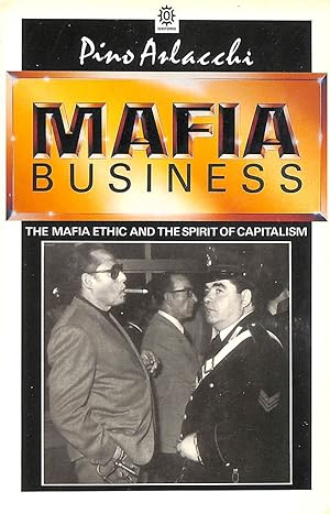 Mafia Business: The Mafia Ethic and the Spirit of Capitalism