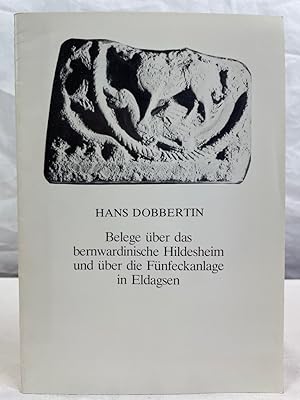 Bild des Verkufers fr Belege ber das bernwardinische Hildesheim und ber die Fnfeckanlage in Eldagsen. zum Verkauf von Antiquariat Bler