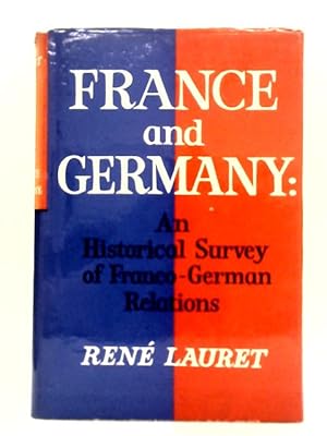 Bild des Verkufers fr France And Germany: Franco-German Relations and the Problems of Modern Europe zum Verkauf von World of Rare Books