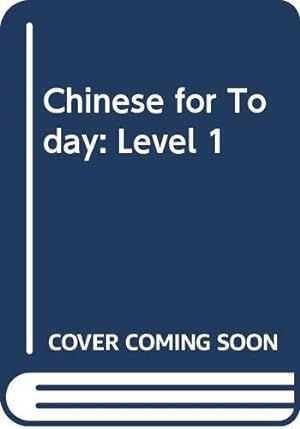 Bild des Verkufers fr Chinese for Today: Level 1 zum Verkauf von WeBuyBooks