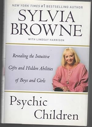 Seller image for PSYCHIC CHILDREN Revealing the Intuitive Gifts and Hidden Abilities of Boys and Girls for sale by The Reading Well Bookstore