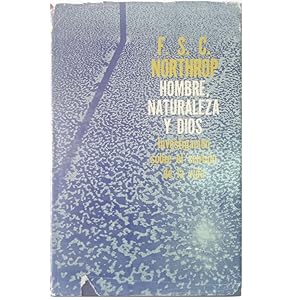 HOMBRE, NATURALEZA Y DIOS. Investigación Sobre El Sentido De La Vida