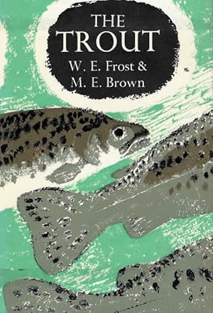 Seller image for The Trout (New Naturalist Monograph 21) for sale by PEMBERLEY NATURAL HISTORY BOOKS BA, ABA