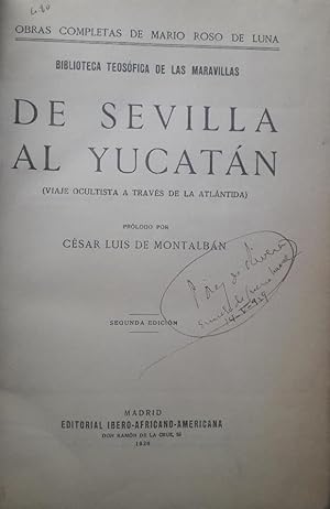 Seller image for DE SEVILLA AL YUCATN (VIAJE OCULTISTA A TRAVS DE LA ATLNTIDA) for sale by LIBRERIA ANTICUARIO BELLVER MADRID