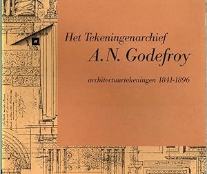 Seller image for Het Tekingenarchief A. N. Gedefroy - architectuurtekeningen 1841 - 1896. for sale by Antiquariat Fluck