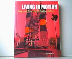 Seller image for Living in motion - Design und Architektur fr flexibles Wohnen. Vitra-Design-Museum. for sale by Antiquariat Kirchheim